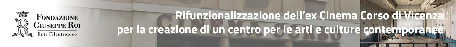 Rifunzionalizzazione dell’ex Cinema Corso di Vicenza per la creazione di un centro per le arti e culture contemporanee
